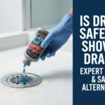 Is Drano Safe for Shower Drains? What to Know Before You Pour
